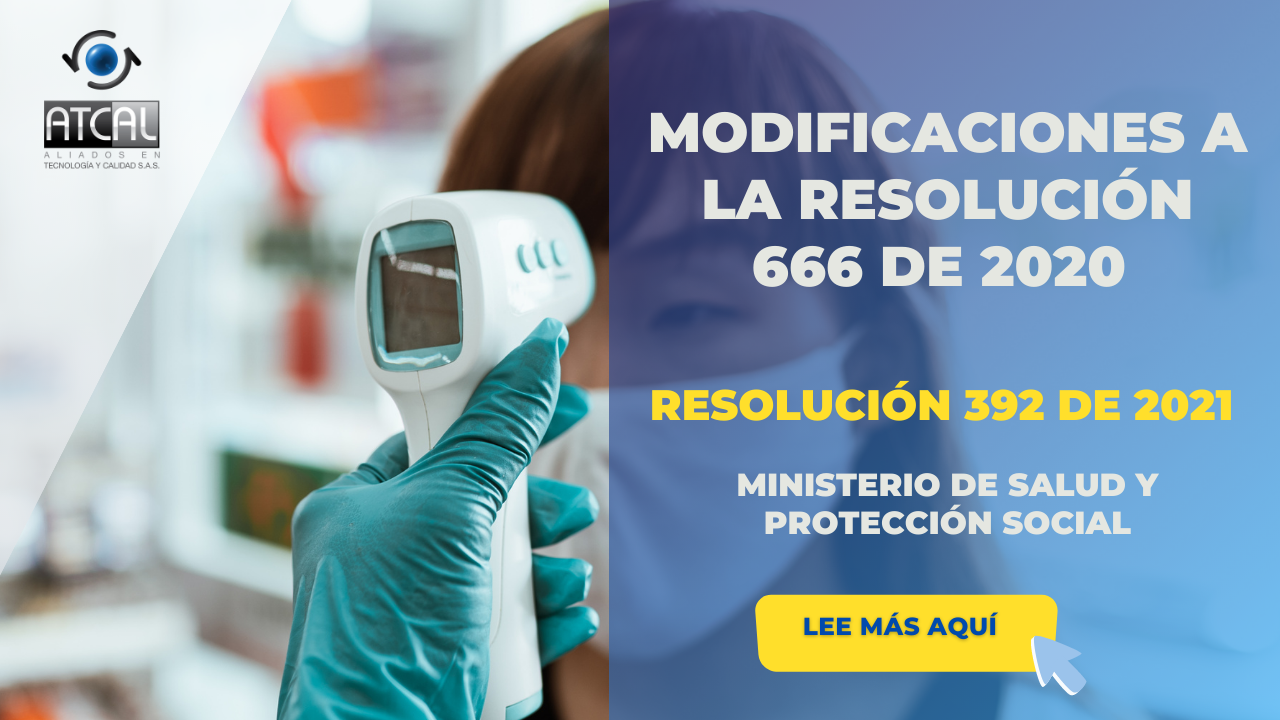 Modificaciones a los protocolos de bioseguridad Resolución 392 de 2021 