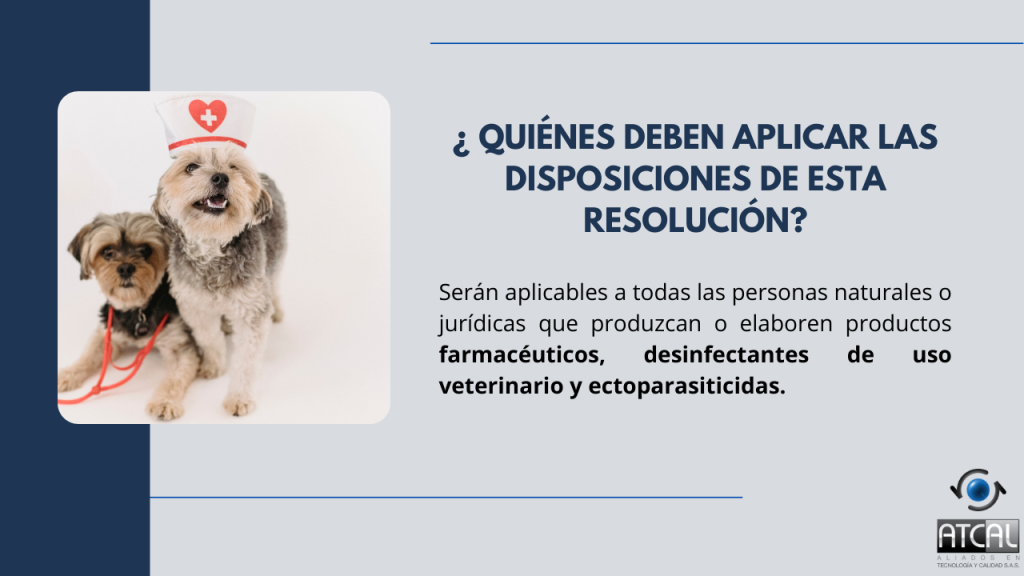 Campo de aplicación: RESOLUCIÓN 092288 DE 2021: BPM en la elaboración de productos de uso veterinario