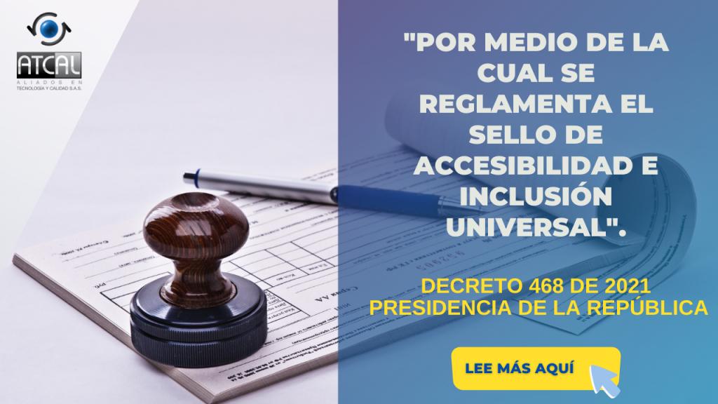 DECRETO 468 DE 2021- SELLO DE ACCESIBILIDAD E INCLUSIÓN UNIVERSAL