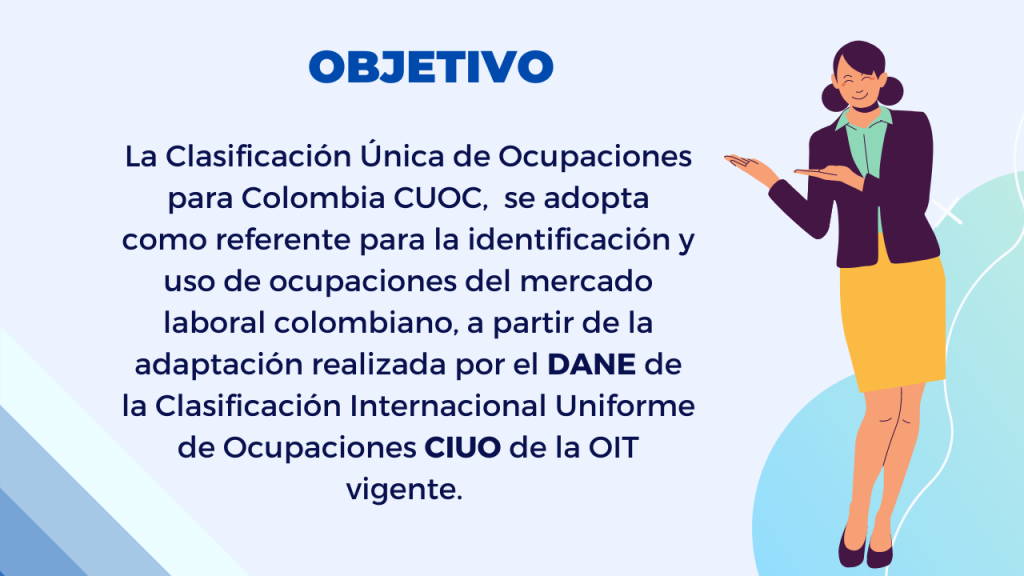 DECRETO 654 DE 2021 CLASIFICACIÓN ÚNICA DE OCUPACIONES PARA COLOMBIA -CUOC Objetivo
