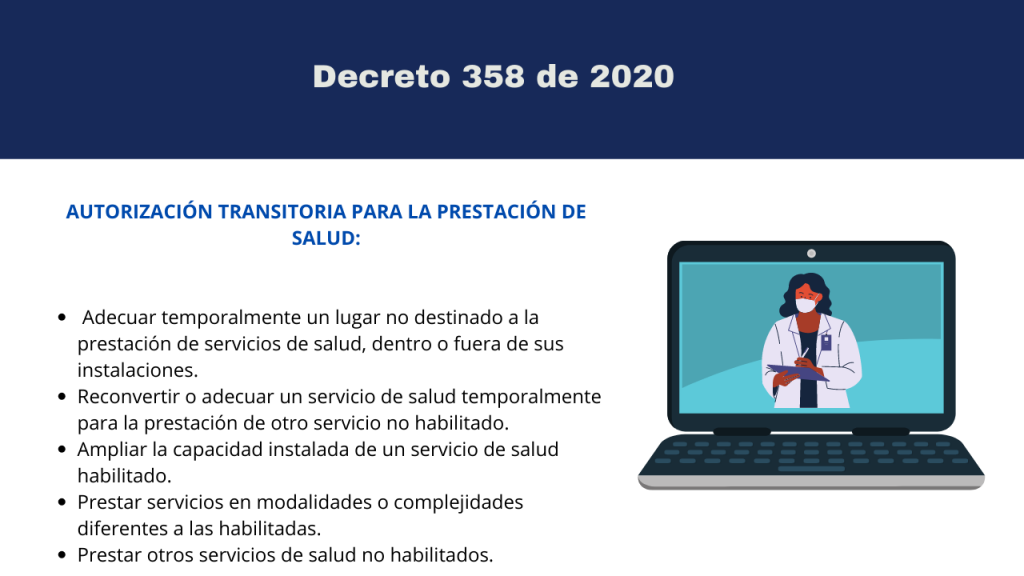 DECRETO 358 DE 2020: Con este decreto  se adoptan medidas en el sector salud, para contener y mitigar la pandemia de COVID-19 y garantizar la prestación de los servicios de salud, en el marco del Estado de Emergencia Económica, Social y Ecológica.