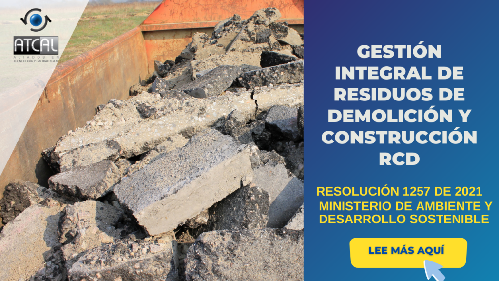 RESOLUCIÓN 1257 DE 2021 - GESTIÓN INTEGRAL DE RCD- RESIDUOS DE CONSTRUCCIÓN Y DEMOLICIÓN
