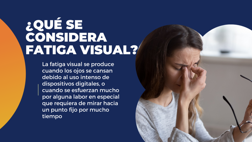 ¿Que se considera Fatiga Visual?