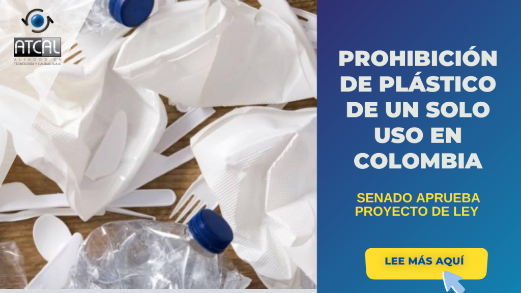 PROHIBICIÓN DE PLÁSTICOS DE UN SOLO USO EN COLOMBIA.