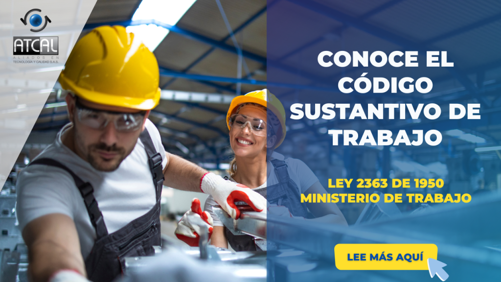 CONOCE EL CÓDIGO SUSTANTIVO DE TRABAJO