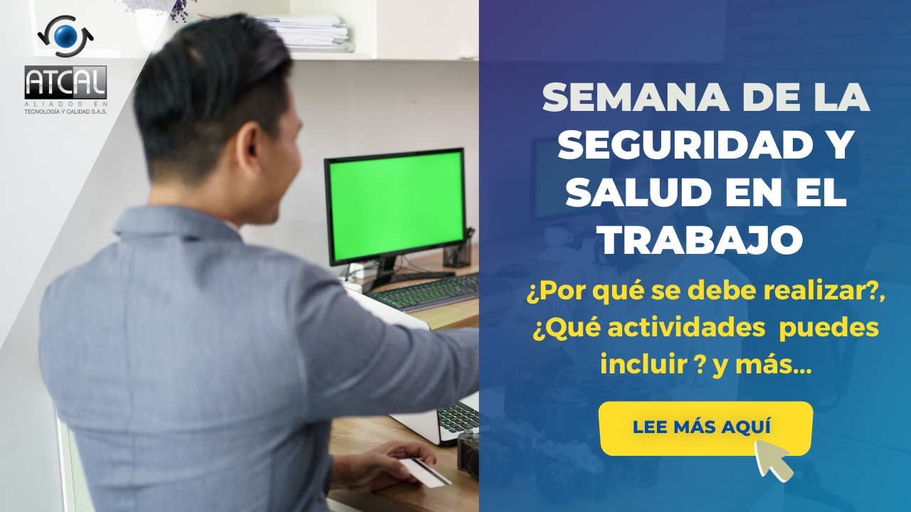SEMANA DE LA SEGURIDAD Y SALUD EN EL TRABAJO:  ¿POR QUÉ SE DEBE REALIZAR?, ¿QUÉ ACTIVIDADES INCLUIR? Y MÁS...