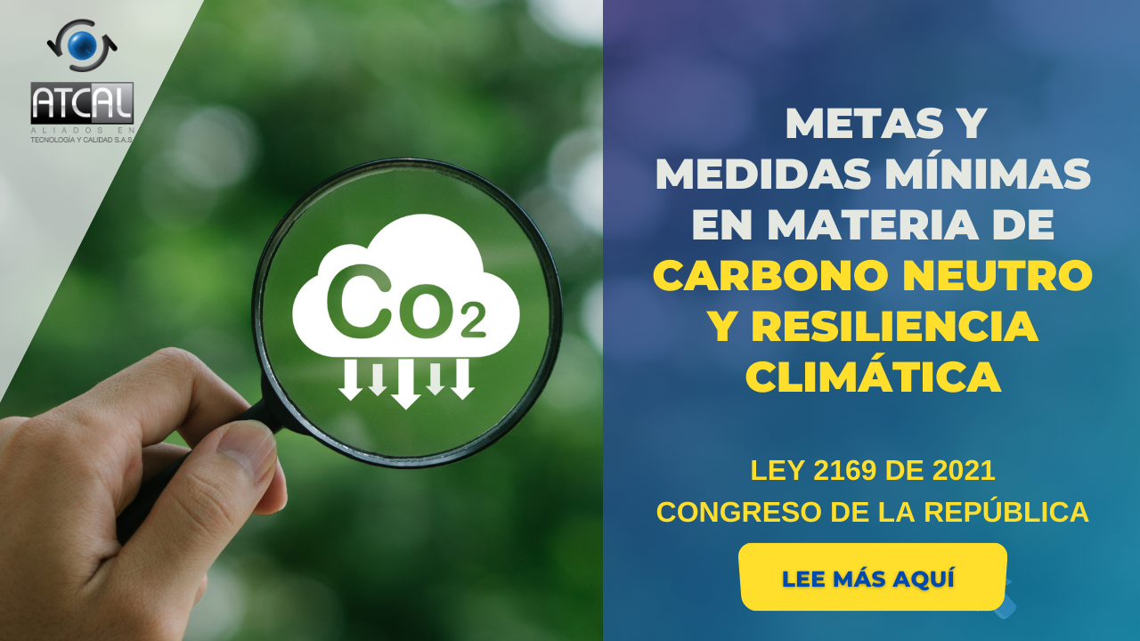 LEY 2169 DE 2021- METAS Y MEDIDAS MÍNIMAS EN MATERIA DE CARBONO NEUTRO Y RESILIENCIA CLIMÁTICA