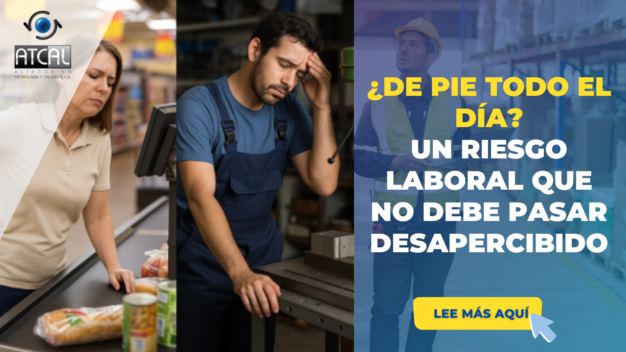 ¿TRABAJAR DE PIE TODO EL DÍA? UN RIESGO LABORAL QUE NO DEBE PASAR DESAPERCIBIDO