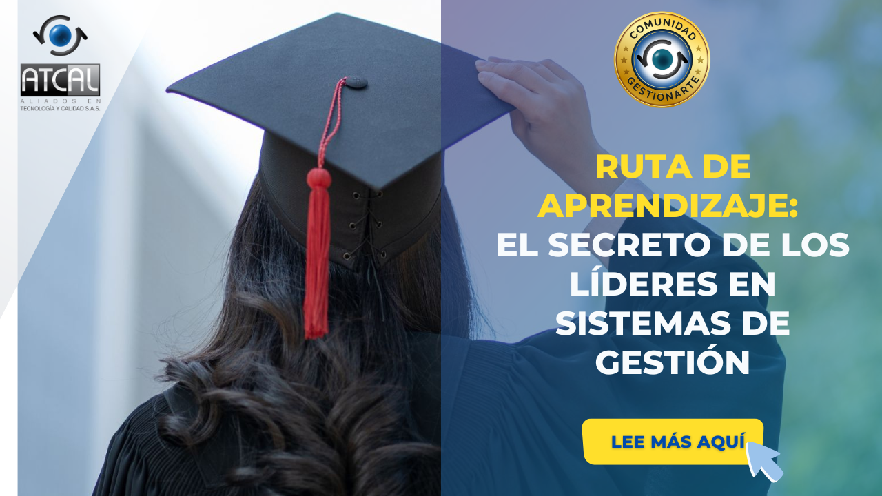 RUTA DE APRENDIZAJE: EL SECRETO DE LOS LÍDERES EN SISTEMAS DE GESTIÓN