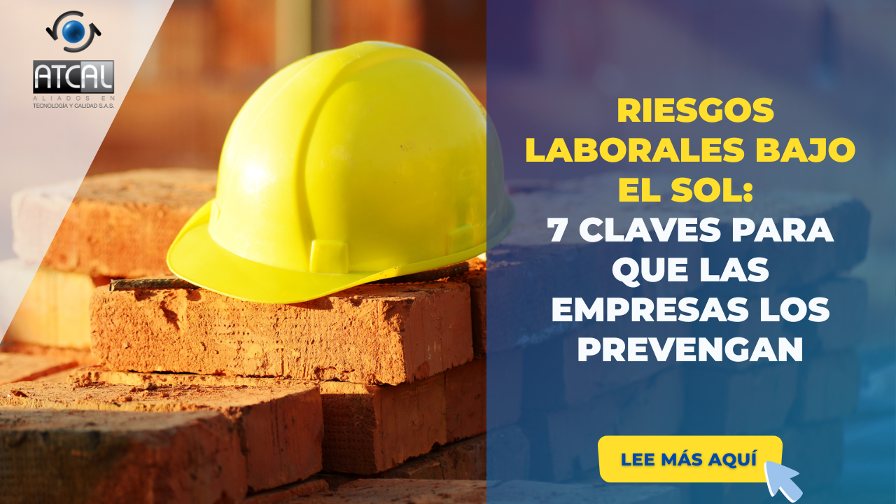 RIESGOS LABORALES BAJO EL SOL: 7 CLAVES PARA QUE LAS EMPRESAS LOS PREVENGAN