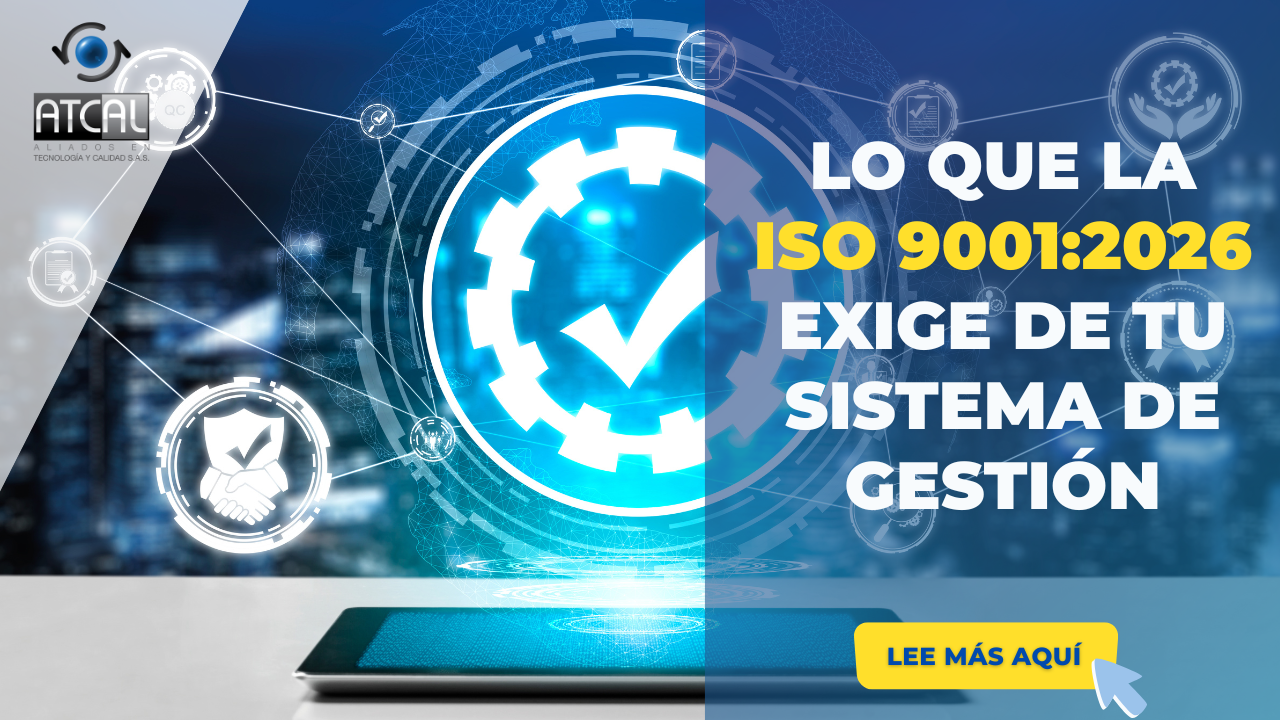 LO QUE LA ISO 9001:2026 EXIGE DE TU SISTEMA DE GESTIÓN