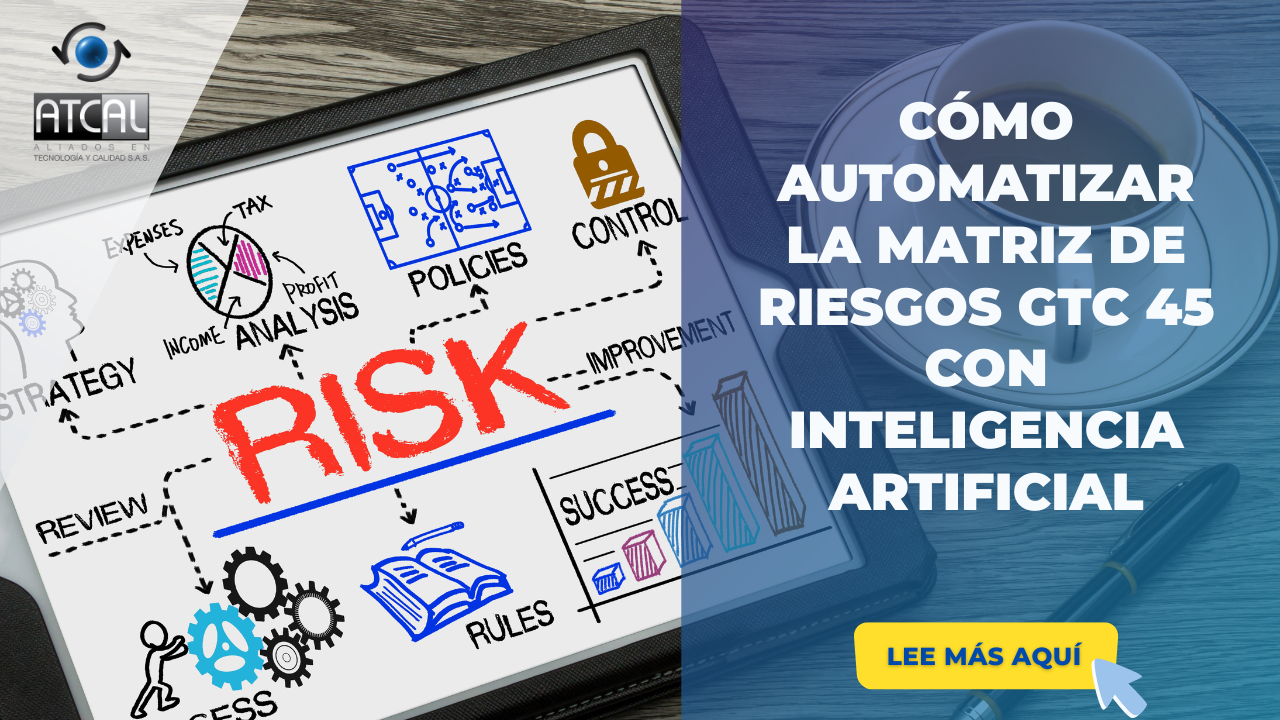 CÓMO AUTOMATIZAR LA MATRIZ DE RIESGOS GTC 45 CON INTELIGENCIA ARTIFICIAL