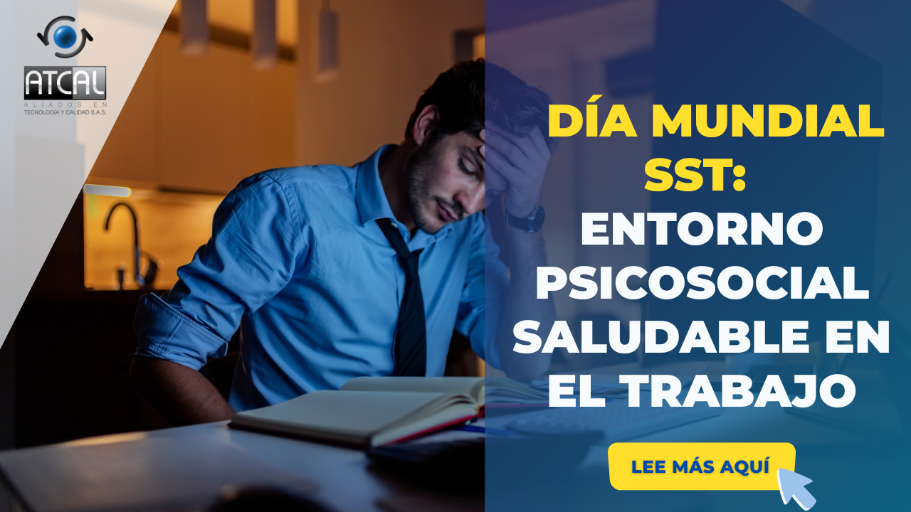 DÍA MUNDIAL SST: ENTORNO PSICOSOCIAL SALUDABLE EN EL TRABAJO